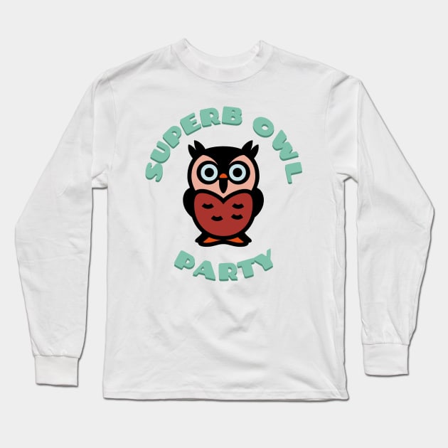 Superb Owl Party Long Sleeve T-Shirt by Sanja Sinai Art